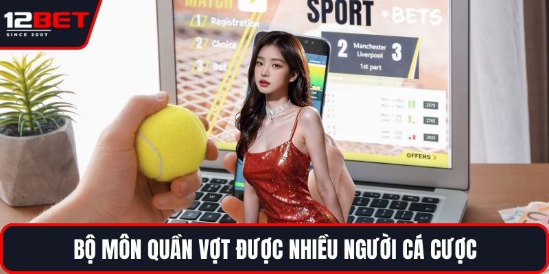 Bộ môn quần vợt được nhiều người cá cược