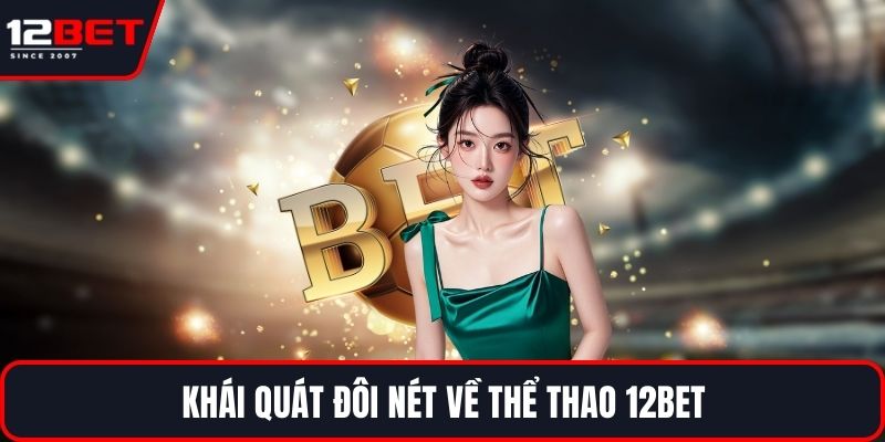 Khái quát đôi nét về thể thao 12BET