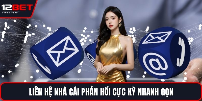 Liên hệ nhà cái phản hồi cực kỳ nhanh gọn