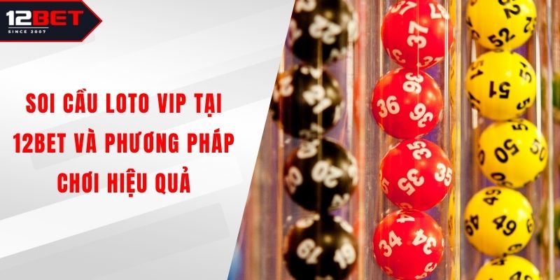 Soi Cầu Loto VIP