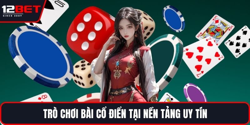 Trò chơi bài cổ điển tại nền tảng uy tín