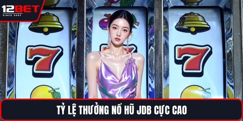 Nổ Hũ JDB Với Jackpot Siêu Khủng & Trải Nghiệm Cuốn Hút 2 Tỷ lệ thưởng nổ hũ JDB cực cao
