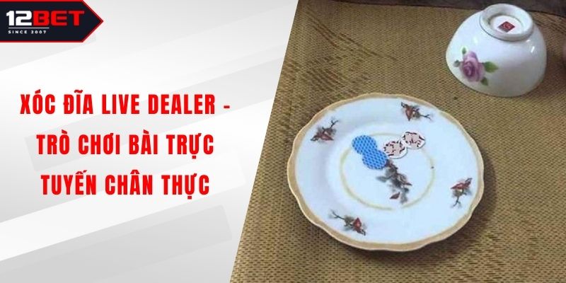 Xóc Đĩa Live Dealer